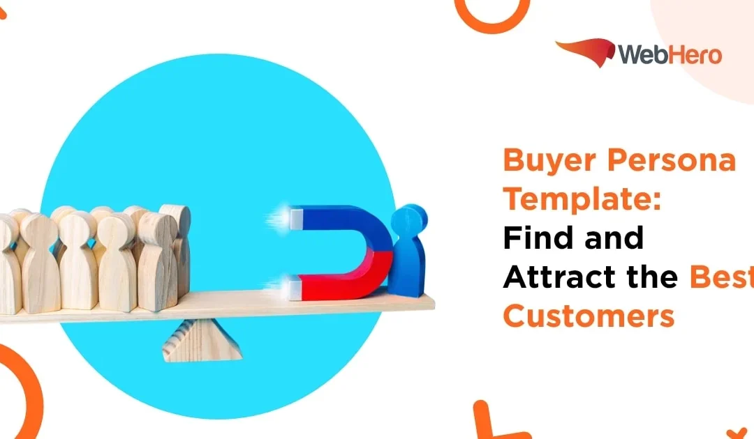 Buyer Persona Template: Find and Attract the Best Customers