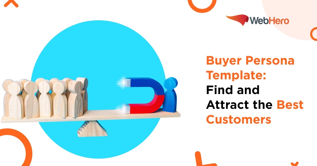 Buyer Persona Template: Find and  Attract the Best Customers